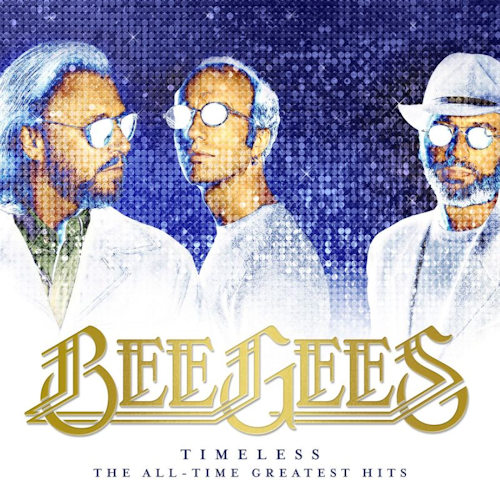 BEE GEES - TIMELESS: THE ALL-TIME GREATEST HITSBEE GEES - TIMELESS - THE ALL-TIME GREATEST HITS.jpg